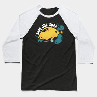 Safe our Surf quote with cute sea animal turtle, starfish, coral and shell Baseball T-Shirt